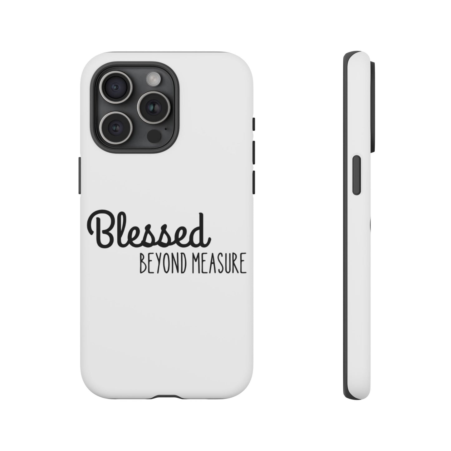 Blessed Beyond Measure Phone Case