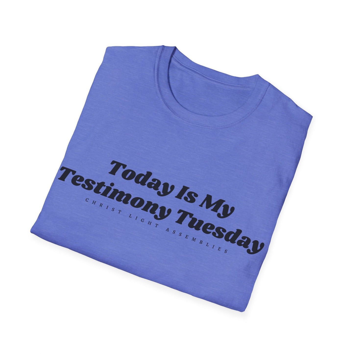 Testimony Tuesday CLA Adult Unisex Softstyle T-Shirt