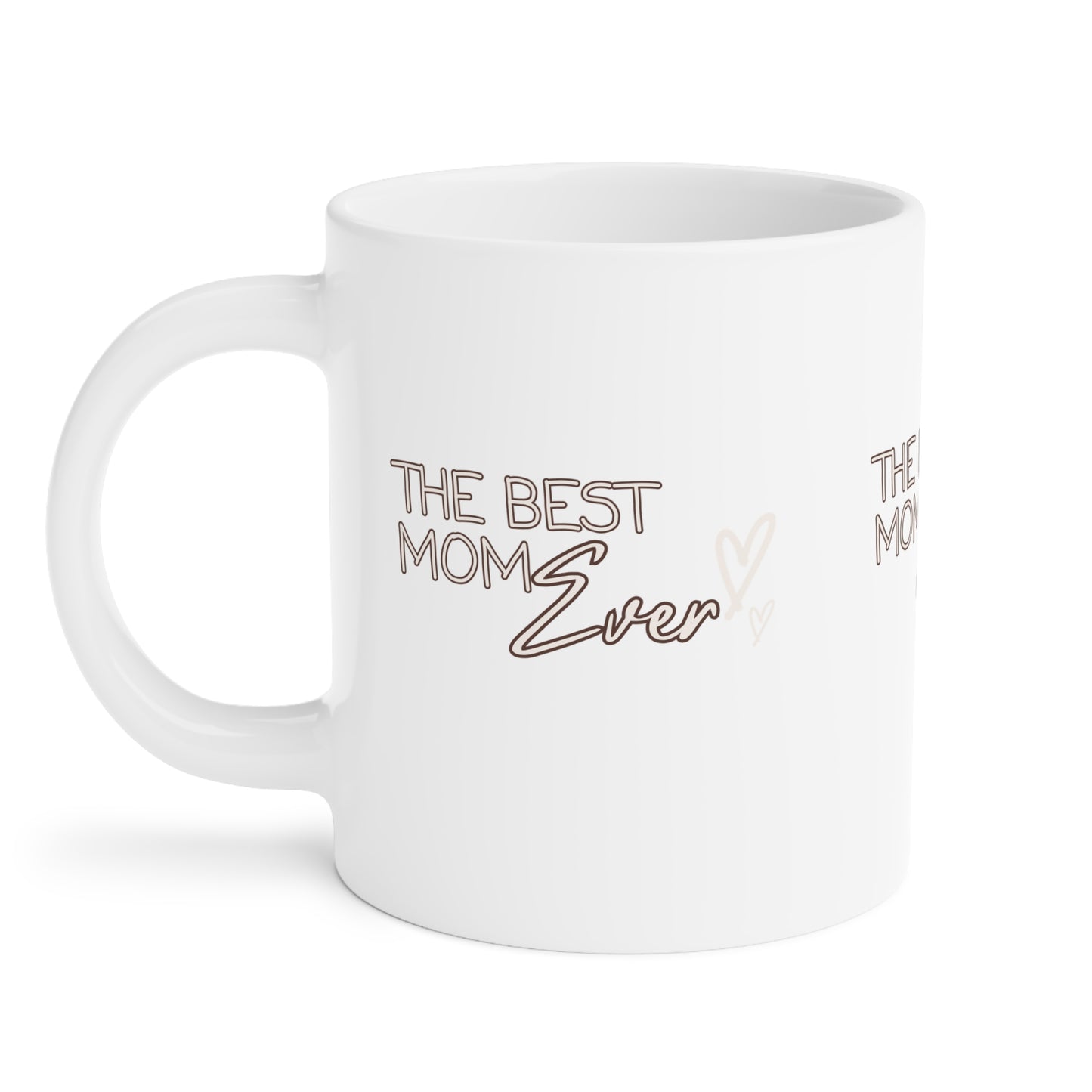 Best Mom Ever Ceramic Mug