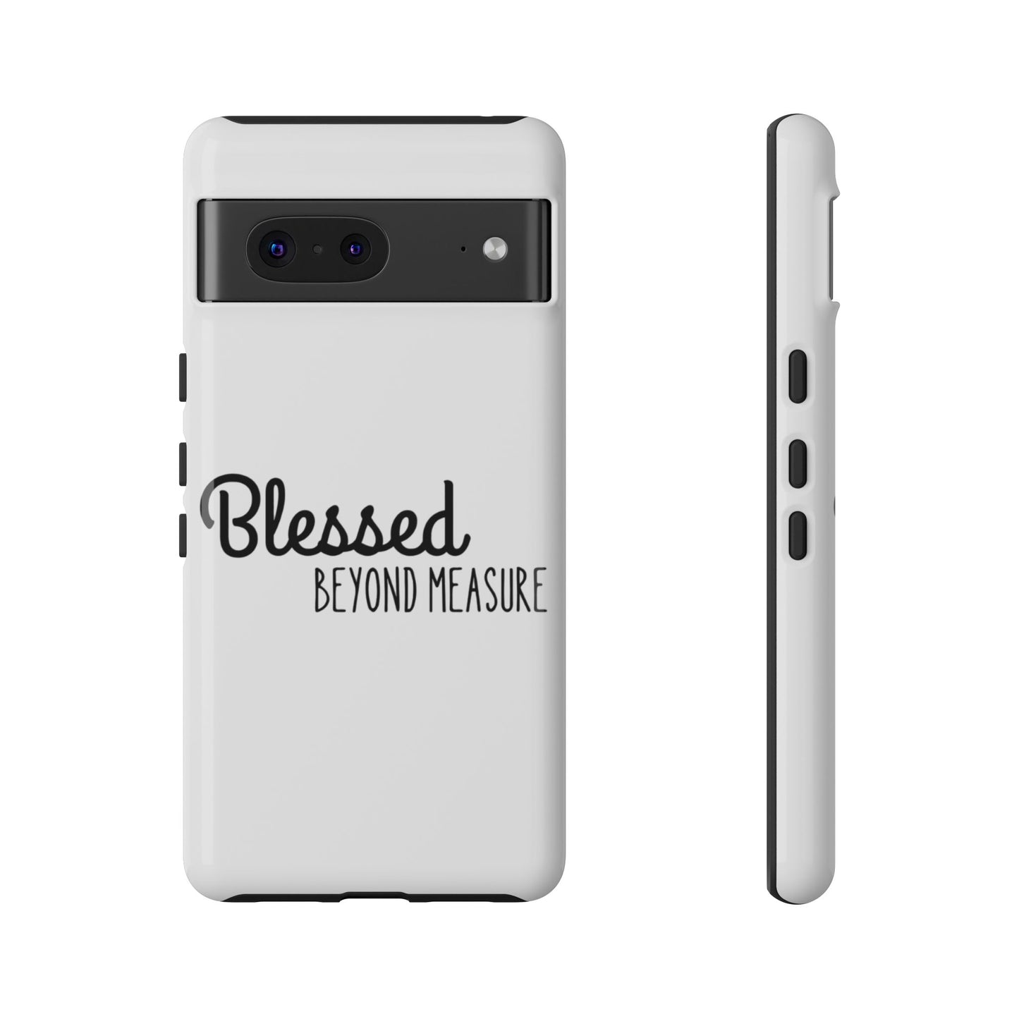 Blessed Beyond Measure Phone Case