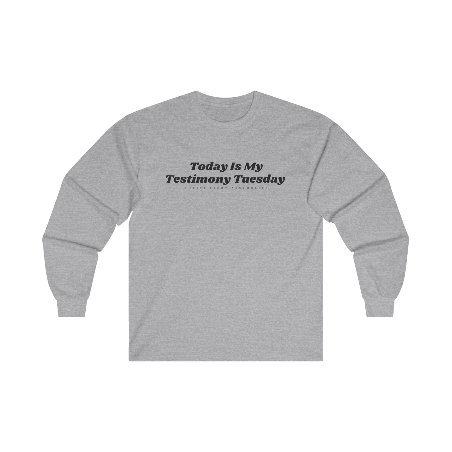 Testimony Tuesday CLA Unisex Ultra Cotton Long Sleeve T-Shirt