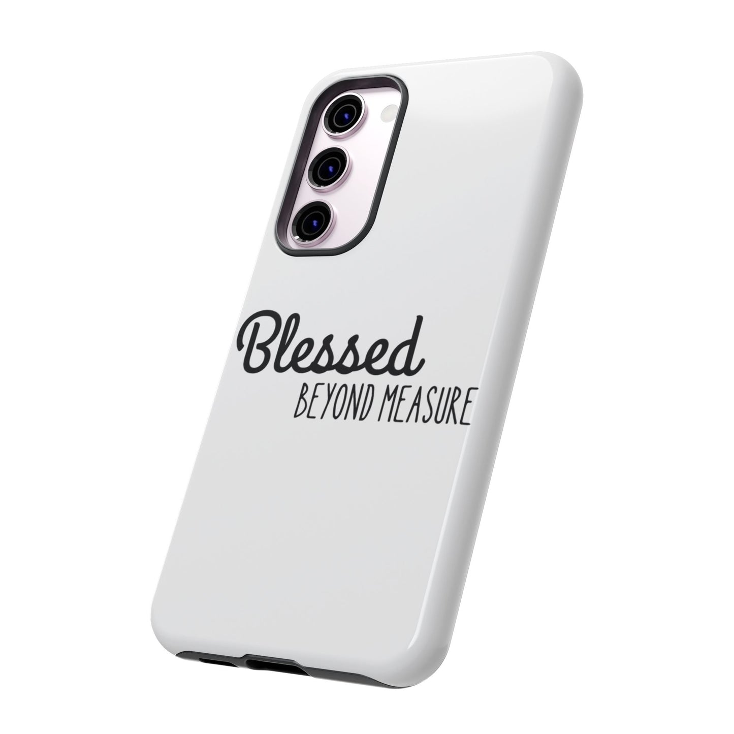 Blessed Beyond Measure Phone Case