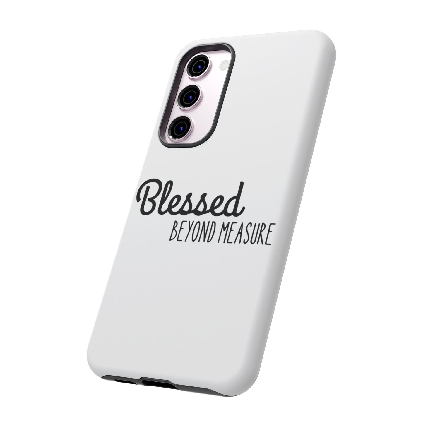 Blessed Beyond Measure Phone Case