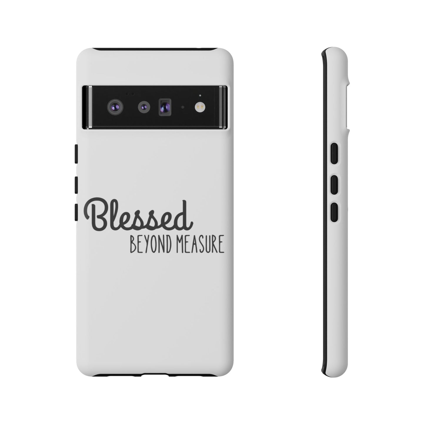 Blessed Beyond Measure Phone Case