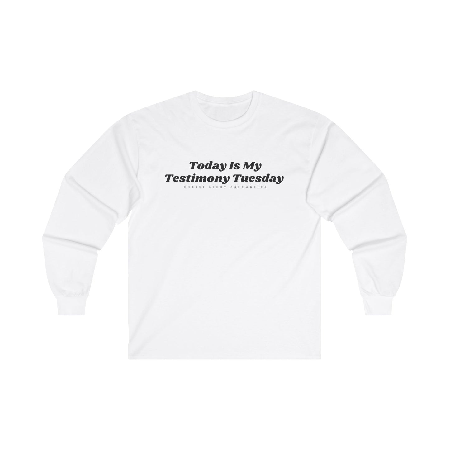 Testimony Tuesday CLA Unisex Ultra Cotton Long Sleeve T-Shirt
