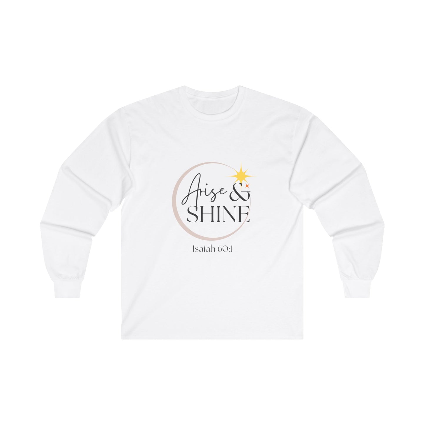 Arise & Shine Unisex Ultra Cotton Long Sleeve T-Shirt
