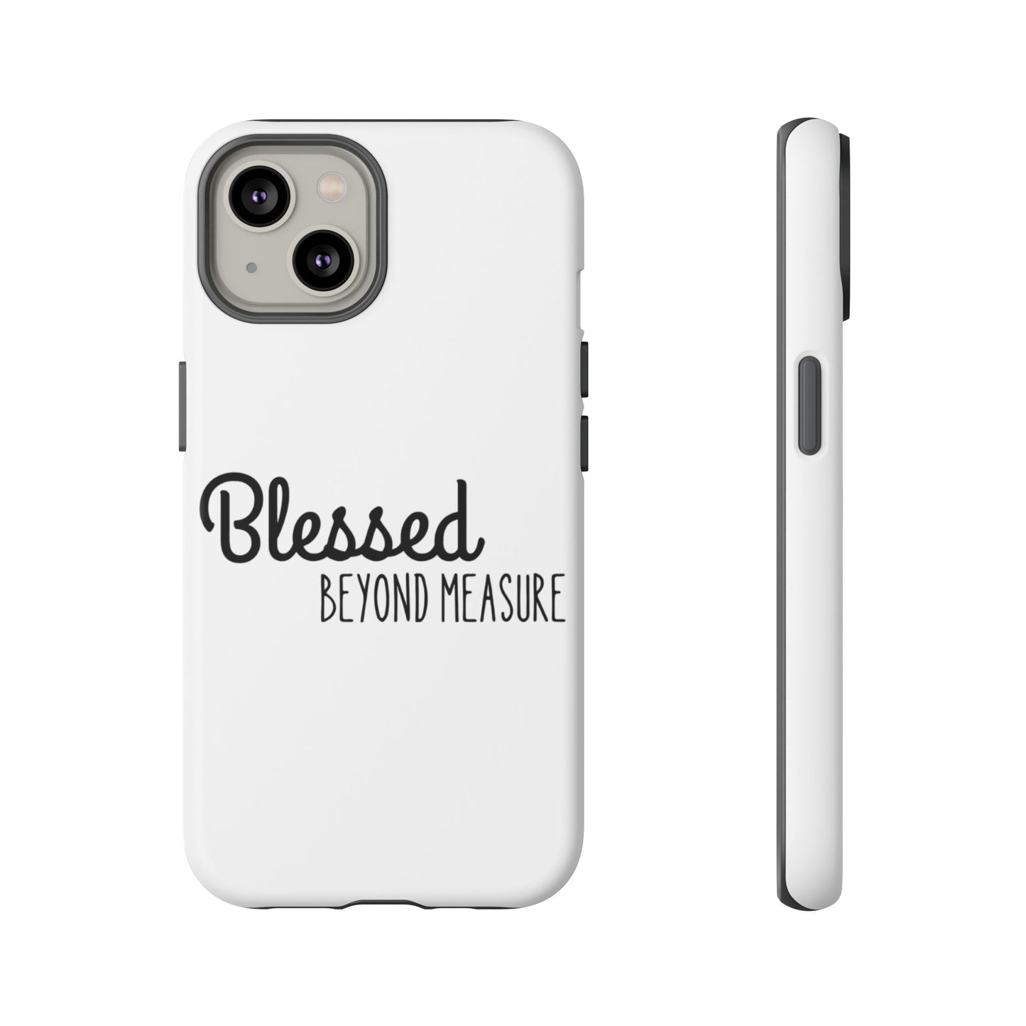 Blessed Beyond Measure Phone Case