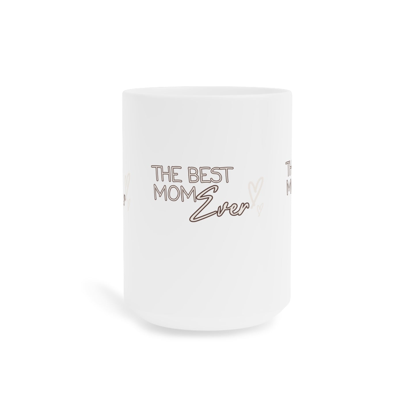 Best Mom Ever Ceramic Mug