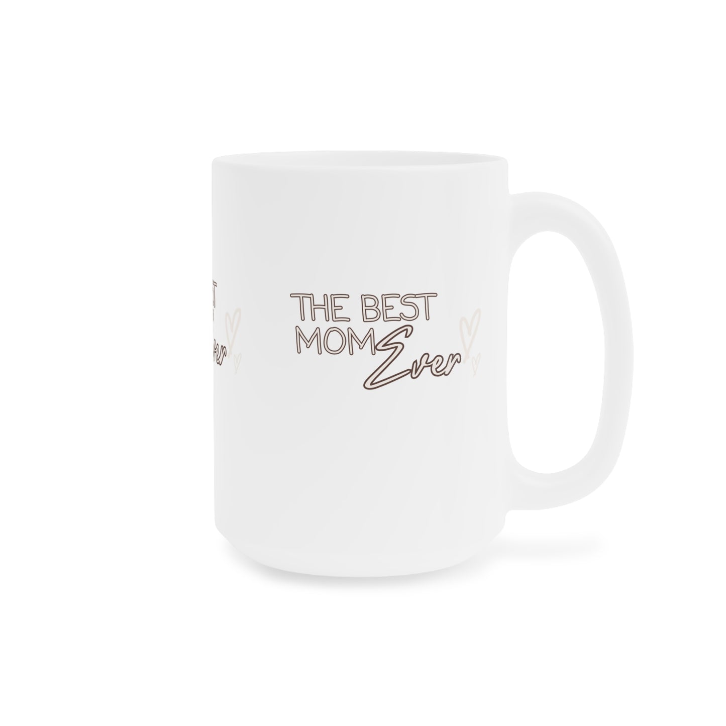Best Mom Ever Ceramic Mug