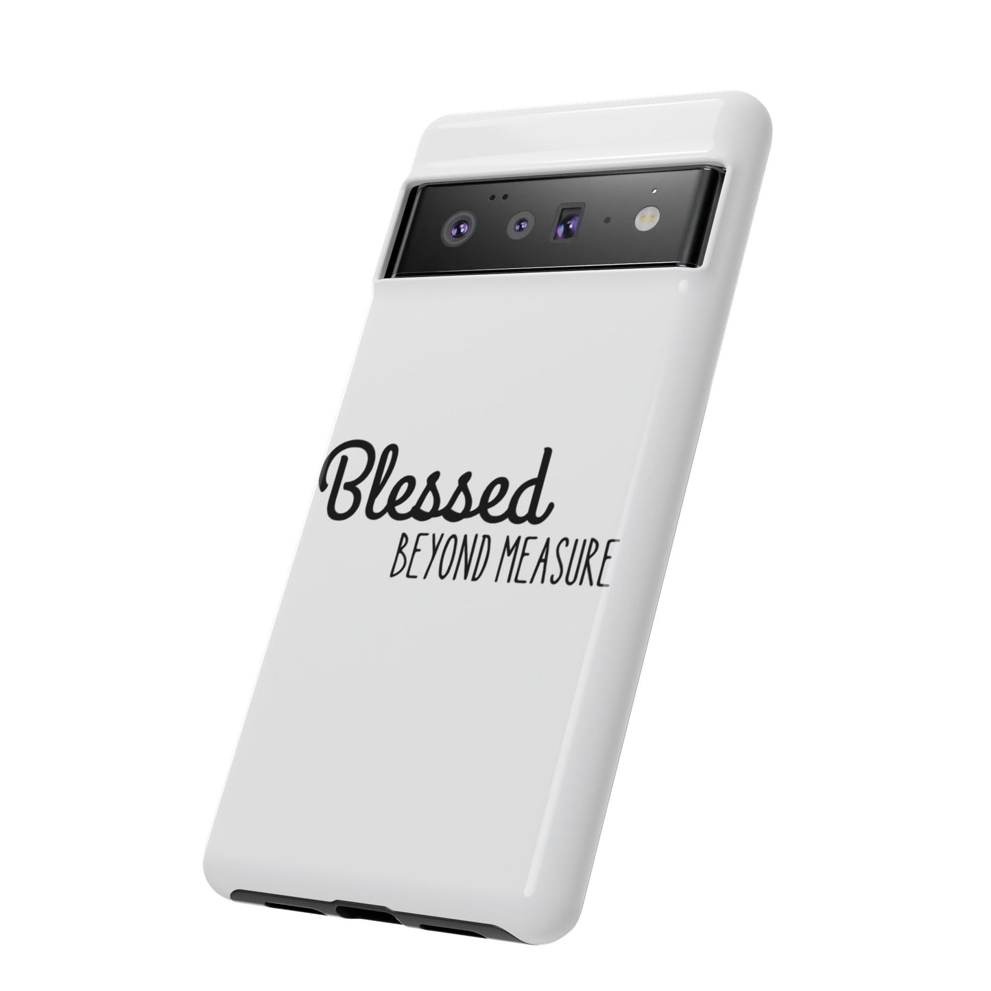 Blessed Beyond Measure Phone Case