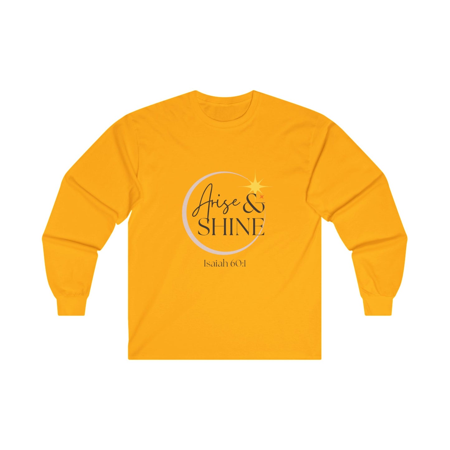 Arise & Shine Unisex Ultra Cotton Long Sleeve T-Shirt
