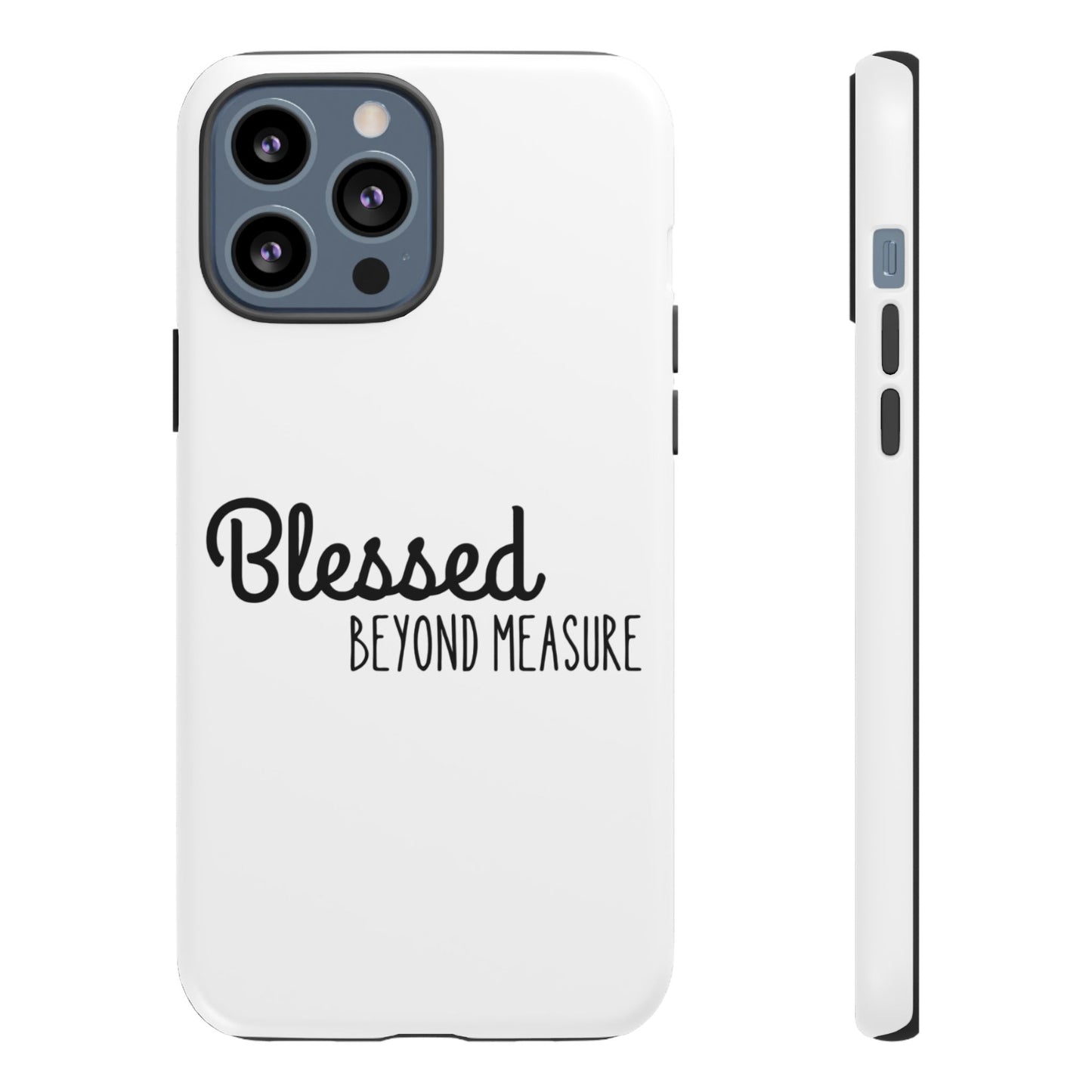 Blessed Beyond Measure Phone Case