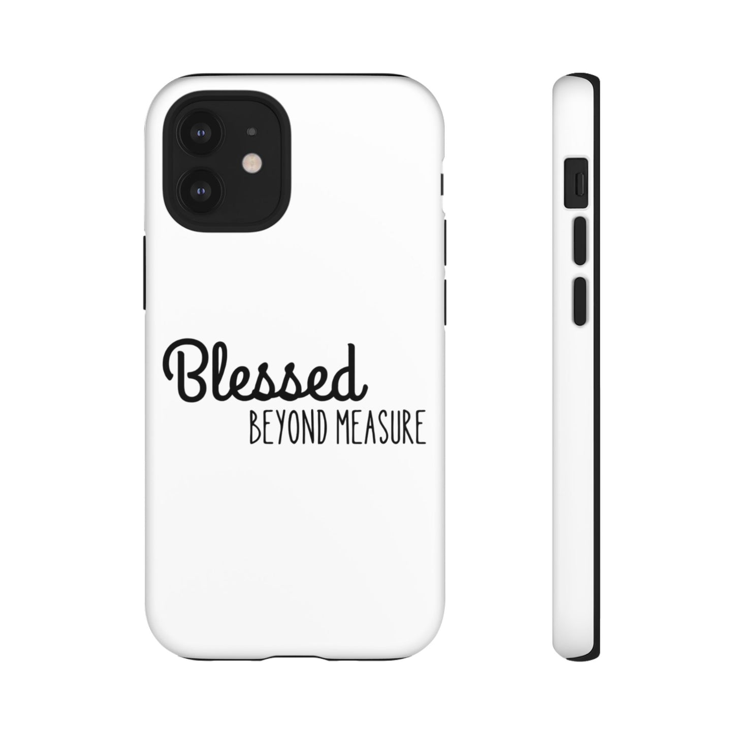 Blessed Beyond Measure Phone Case