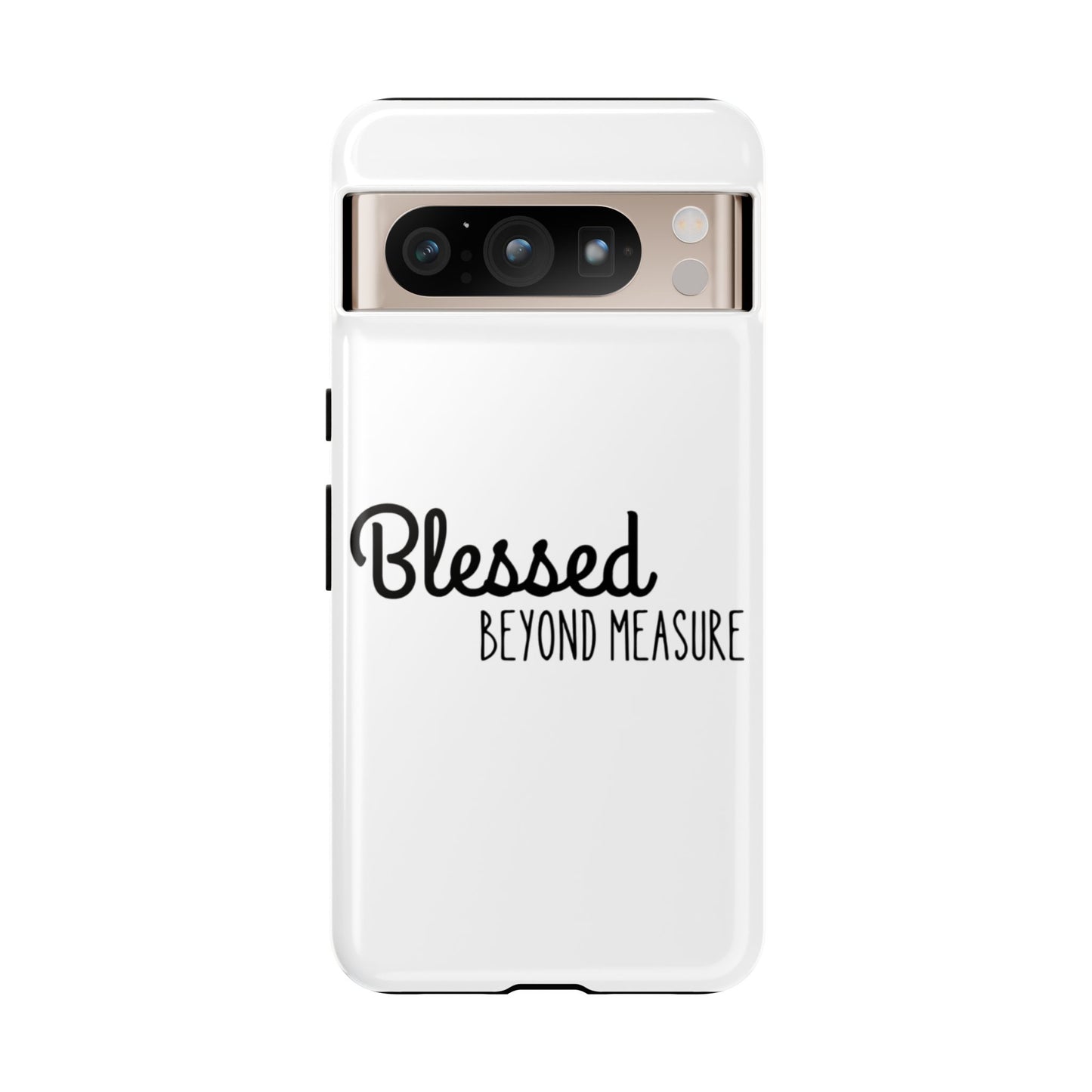 Blessed Beyond Measure Phone Case