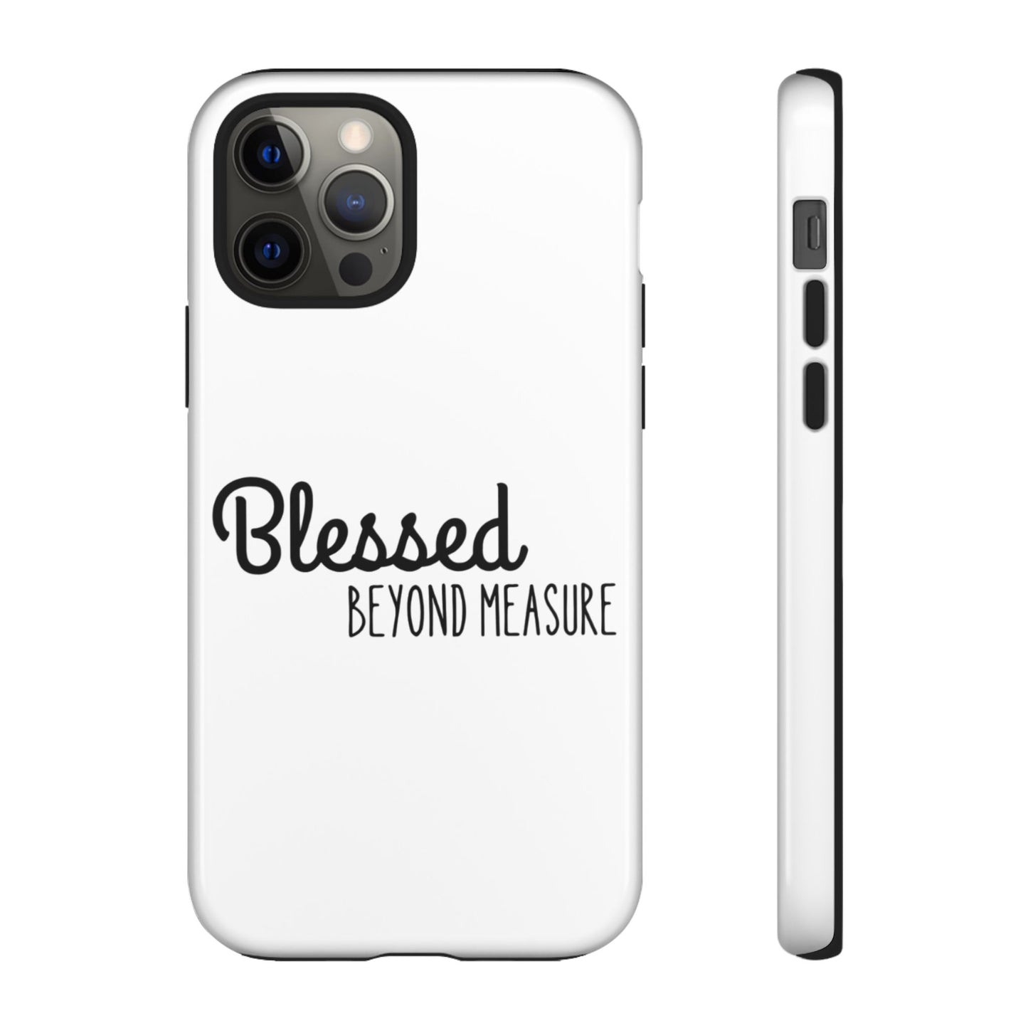 Blessed Beyond Measure Phone Case