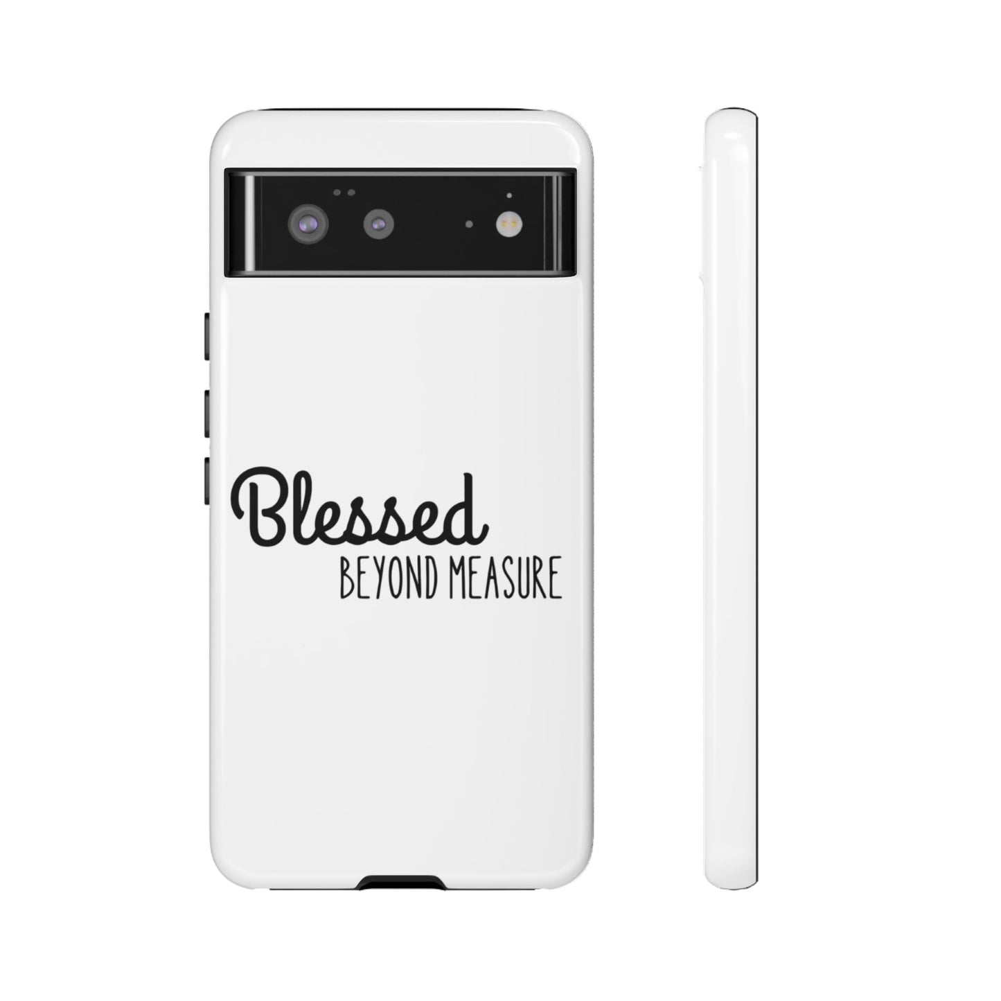 Blessed Beyond Measure Phone Case