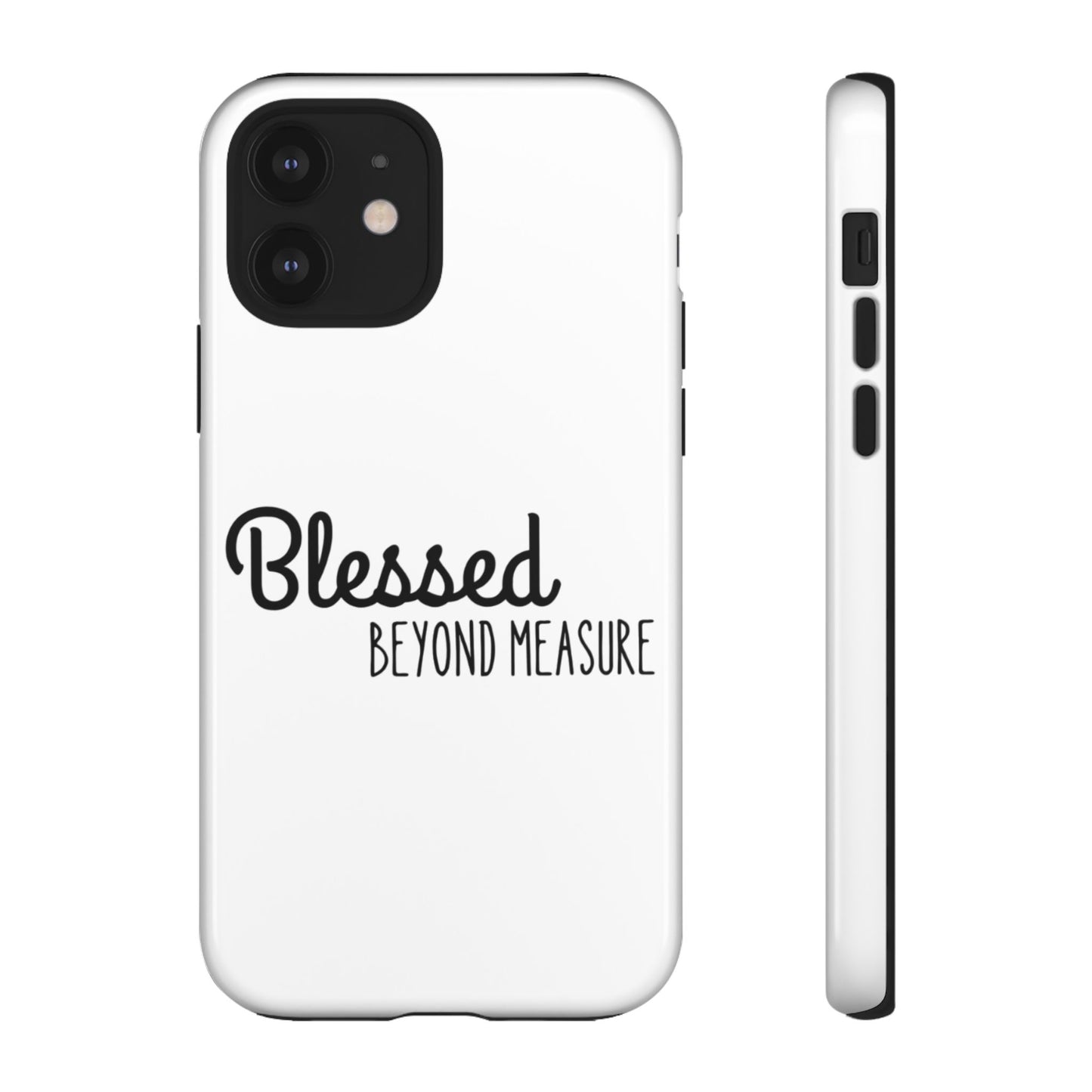 Blessed Beyond Measure Phone Case