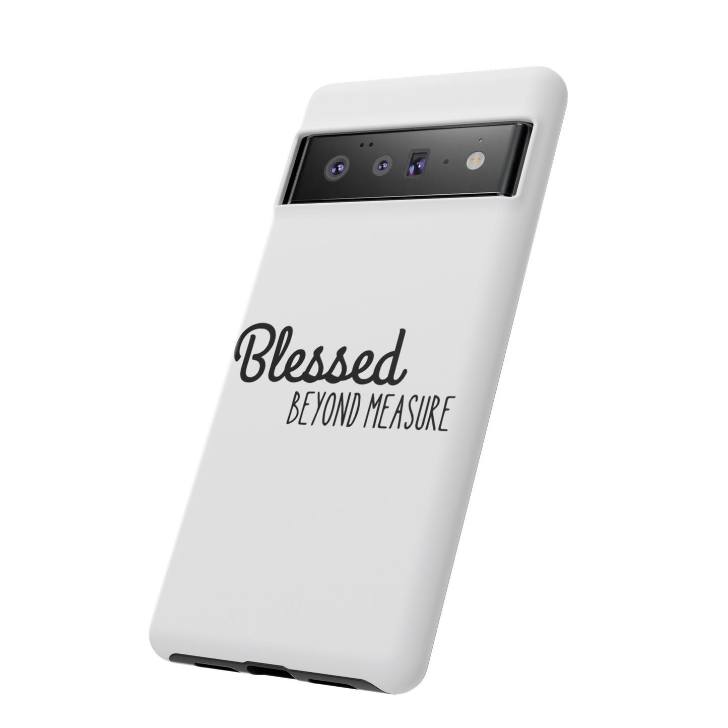 Blessed Beyond Measure Phone Case