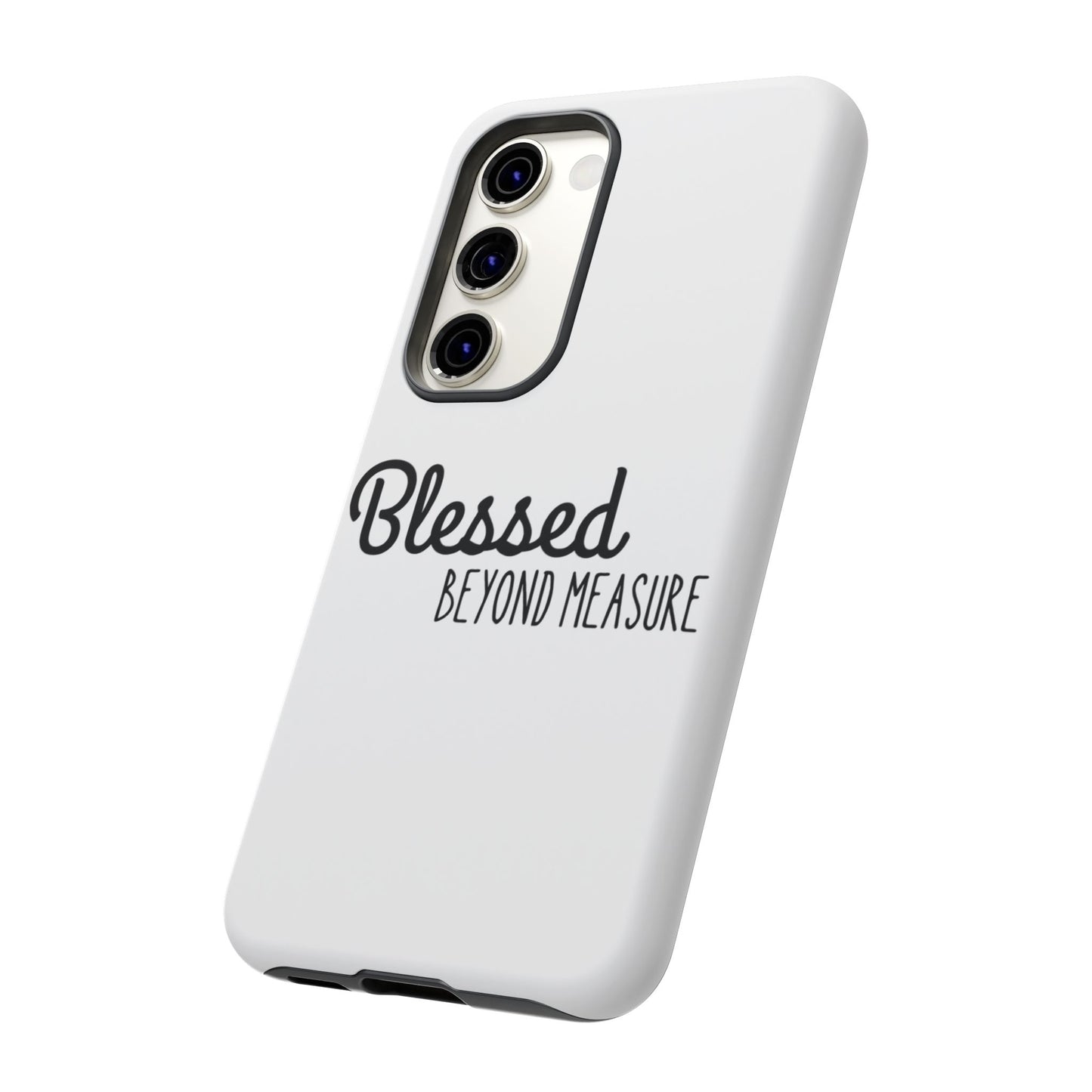 Blessed Beyond Measure Phone Case
