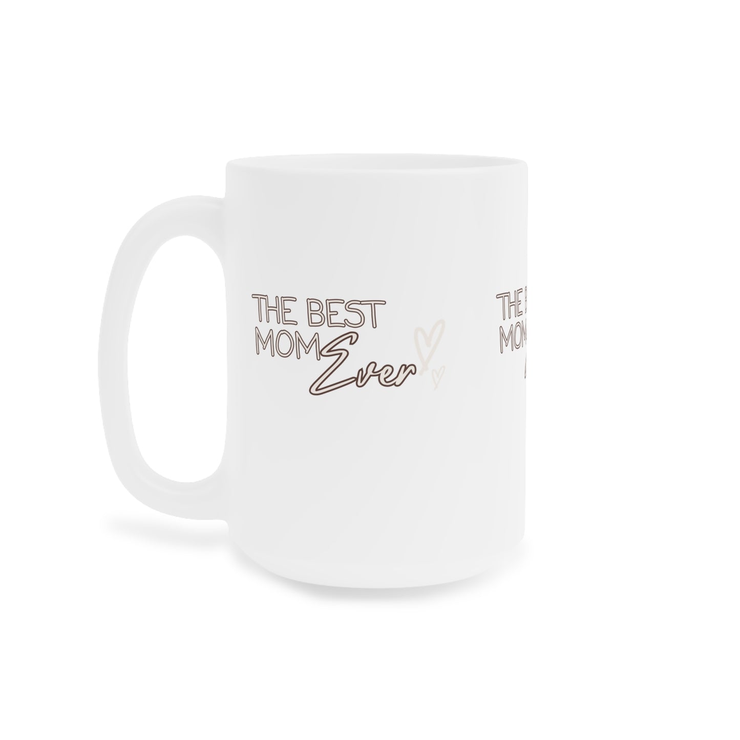 Best Mom Ever Ceramic Mug