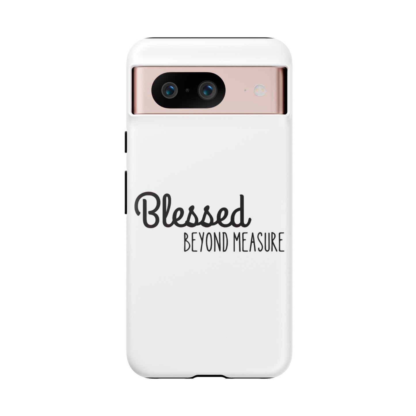 Blessed Beyond Measure Phone Case