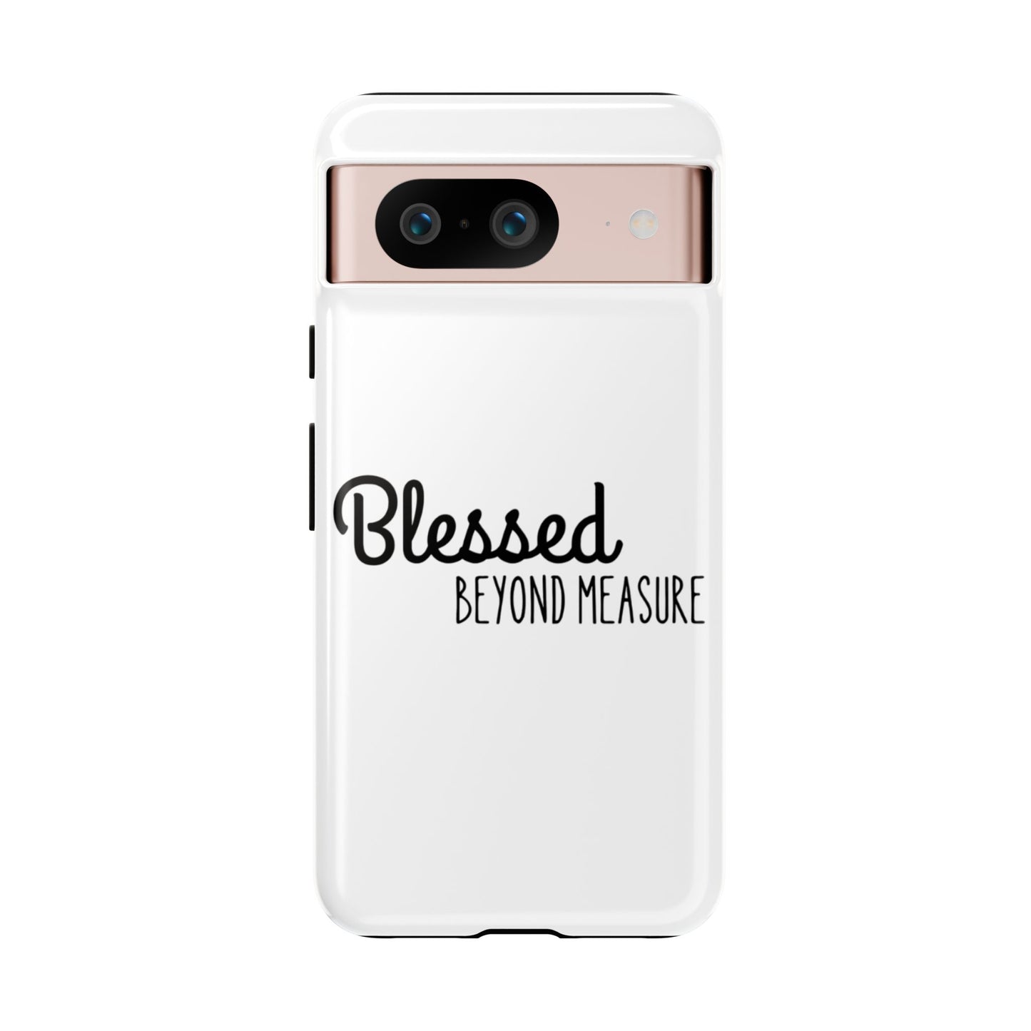 Blessed Beyond Measure Phone Case