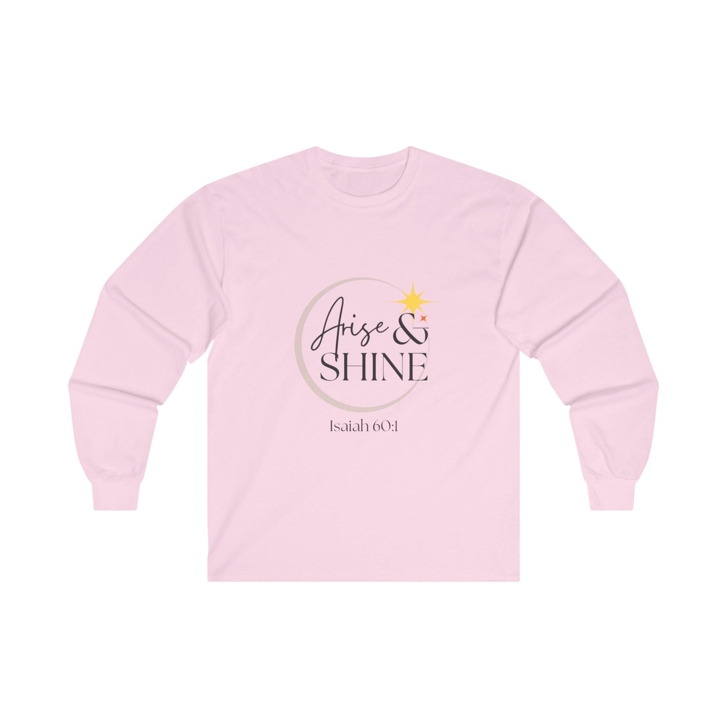 Arise & Shine Unisex Ultra Cotton Long Sleeve T-Shirt