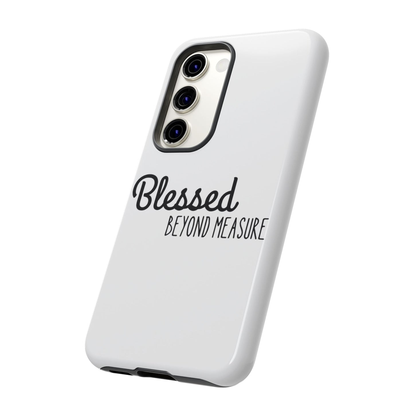 Blessed Beyond Measure Phone Case