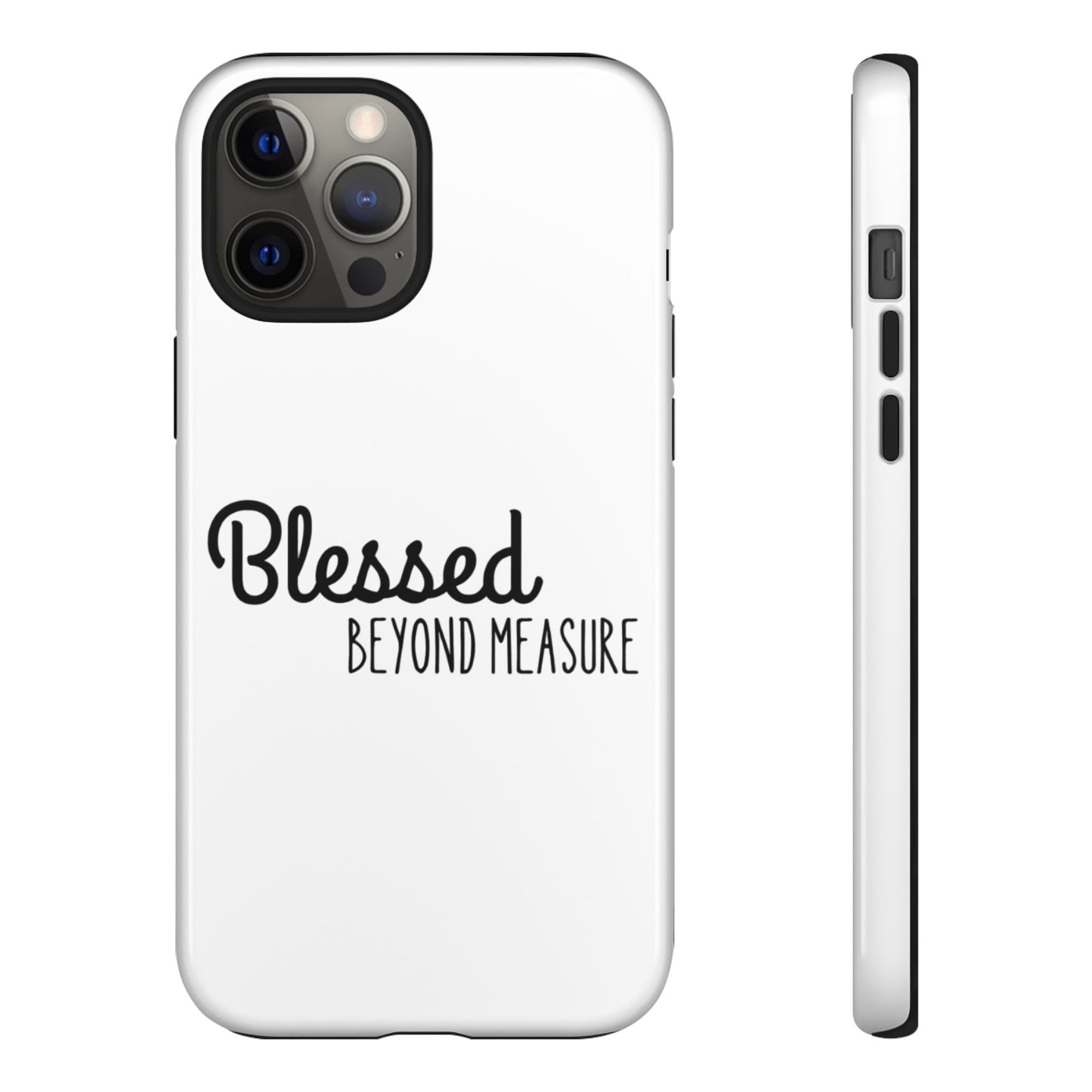 Blessed Beyond Measure Phone Case