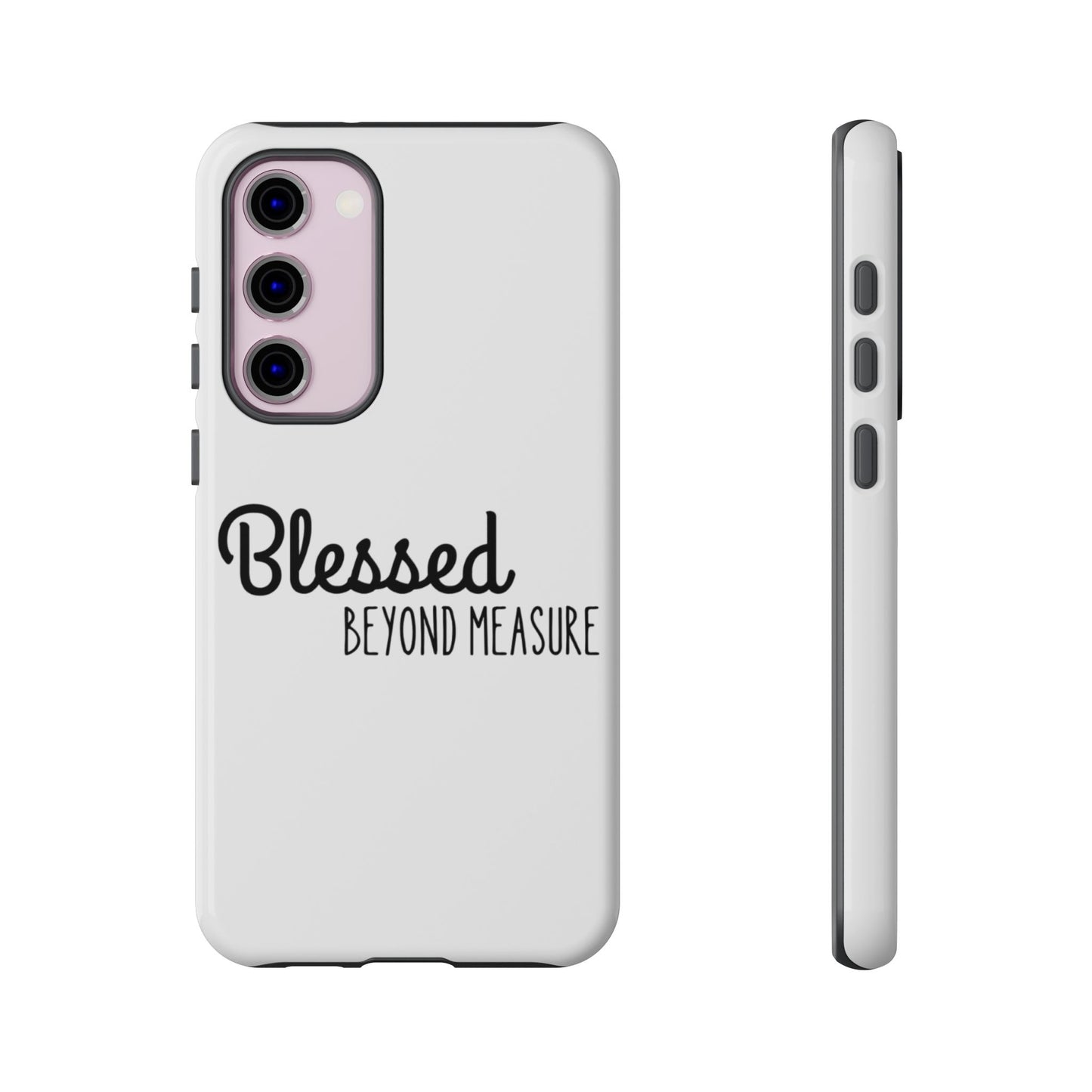 Blessed Beyond Measure Phone Case