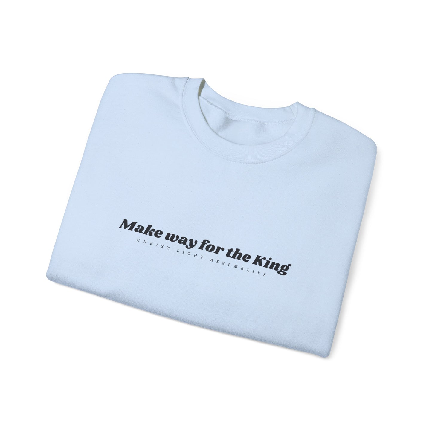 Make Way for the King CLA Unisex Crewneck Sweatshirt
