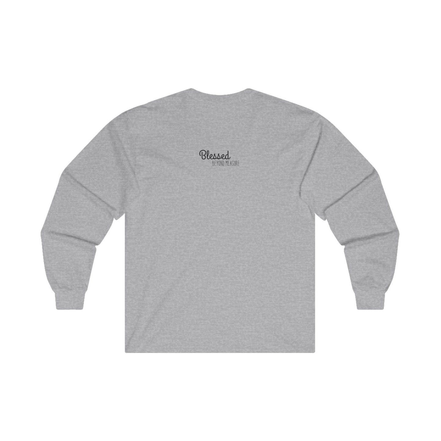 Blessed Beyond Measure Unisex Ultra Cotton Long Sleeve T-Shirt