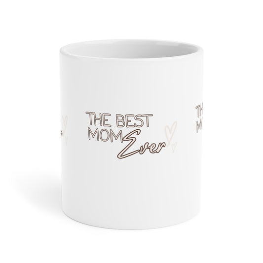 Best Mom Ever Ceramic Mug