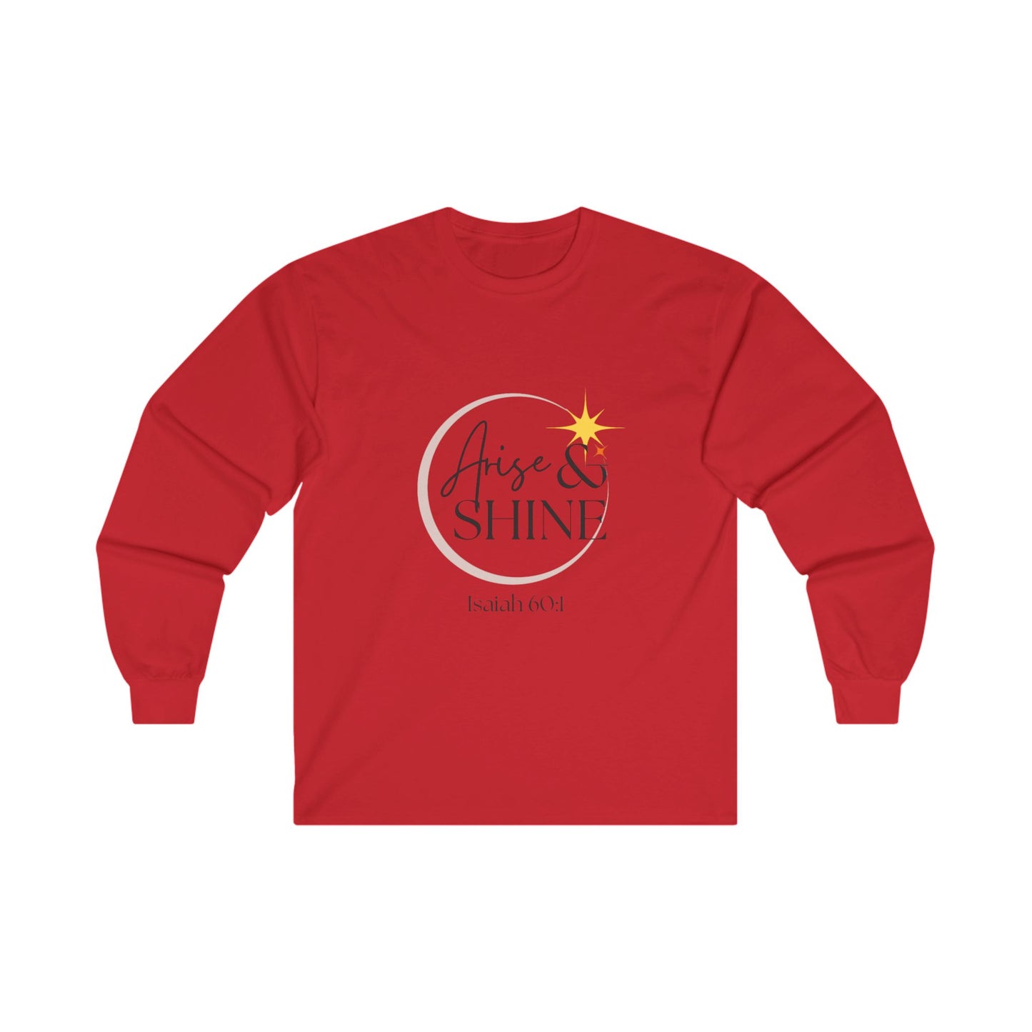 Arise & Shine Unisex Ultra Cotton Long Sleeve T-Shirt