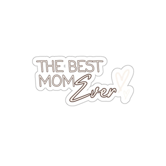 Best Mom Ever Kiss-Cut Stickers