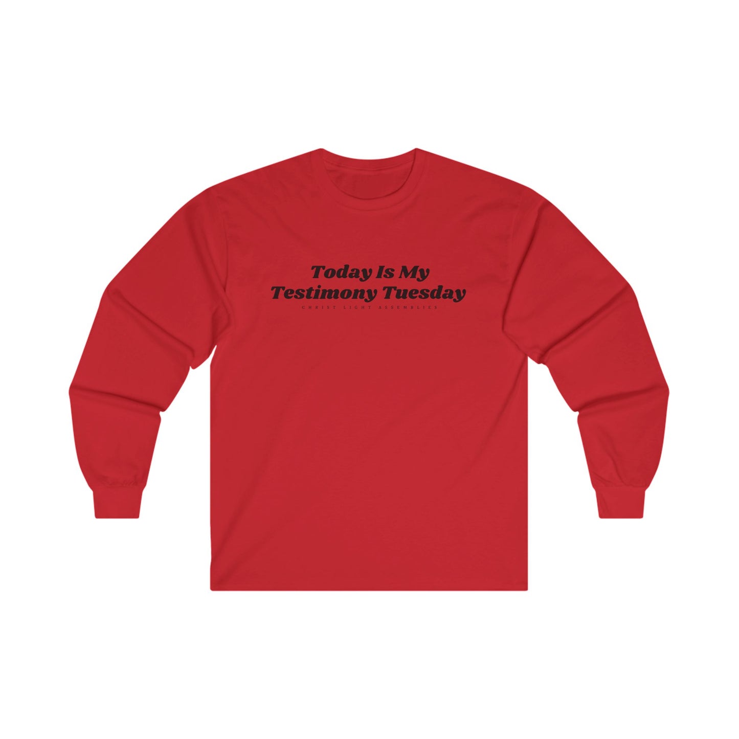 Testimony Tuesday CLA Unisex Ultra Cotton Long Sleeve T-Shirt