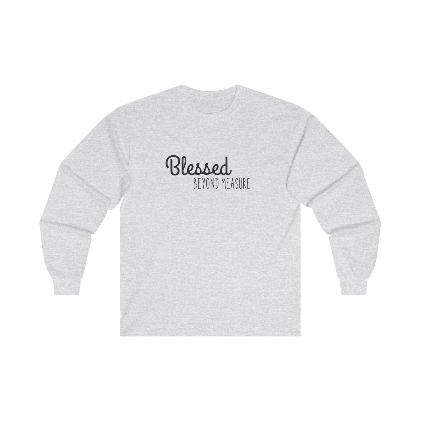 Blessed Beyond Measure Unisex Ultra Cotton Long Sleeve T-Shirt