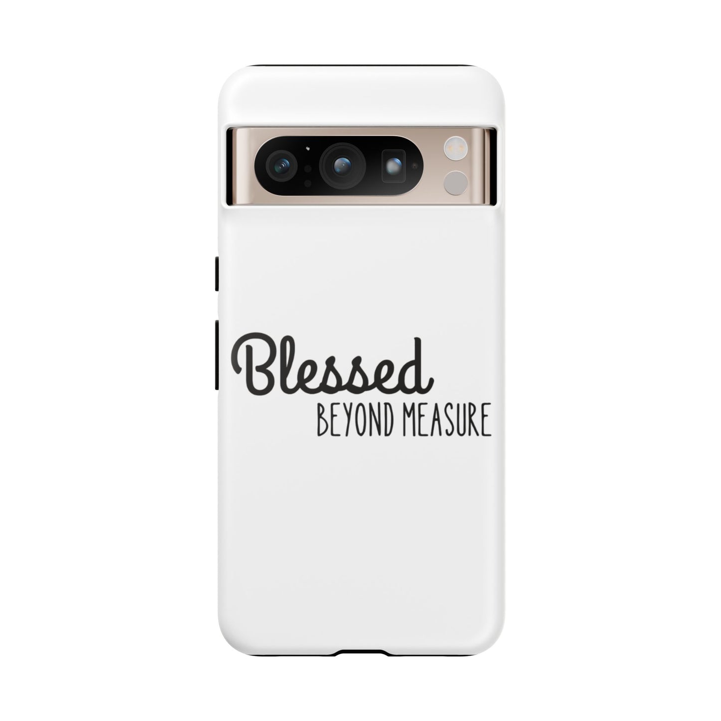 Blessed Beyond Measure Phone Case
