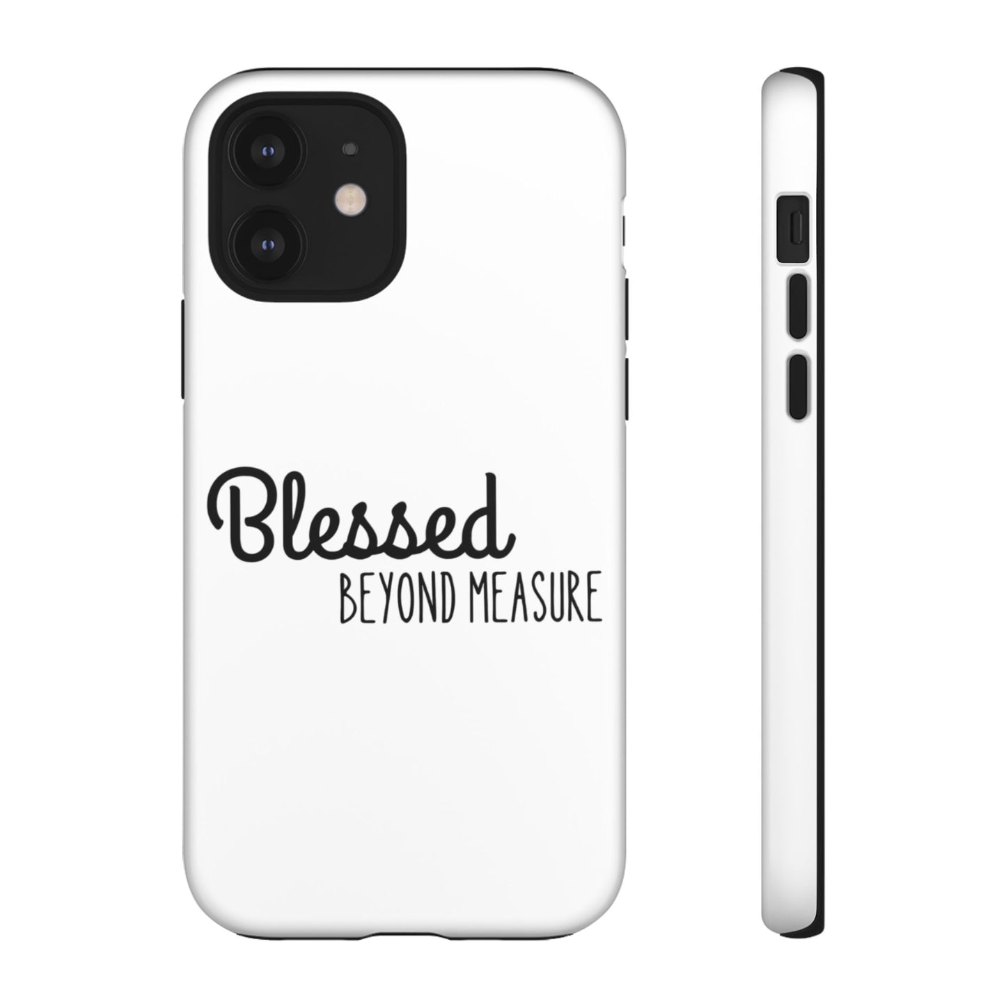 Blessed Beyond Measure Phone Case