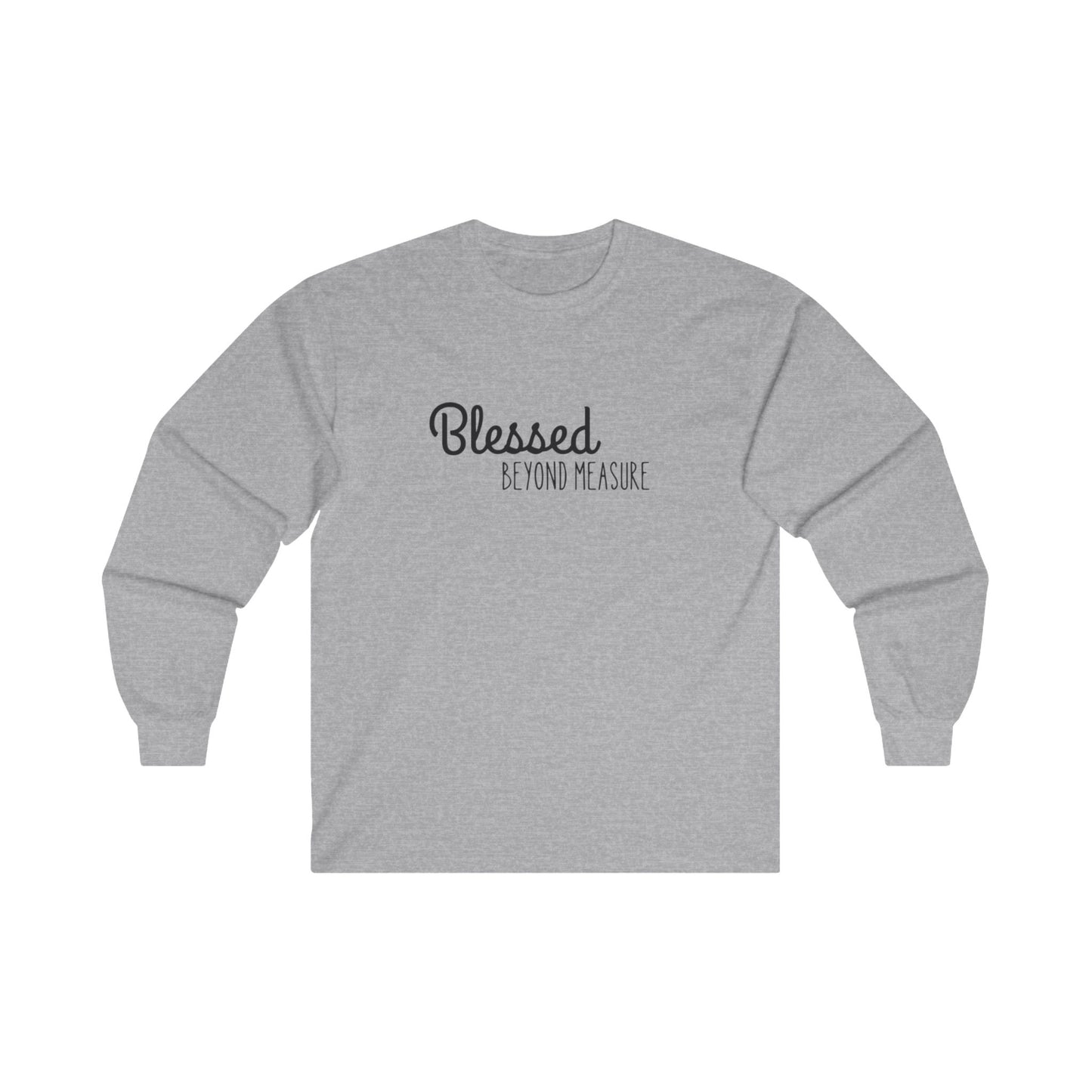 Blessed Beyond Measure Unisex Ultra Cotton Long Sleeve T-Shirt