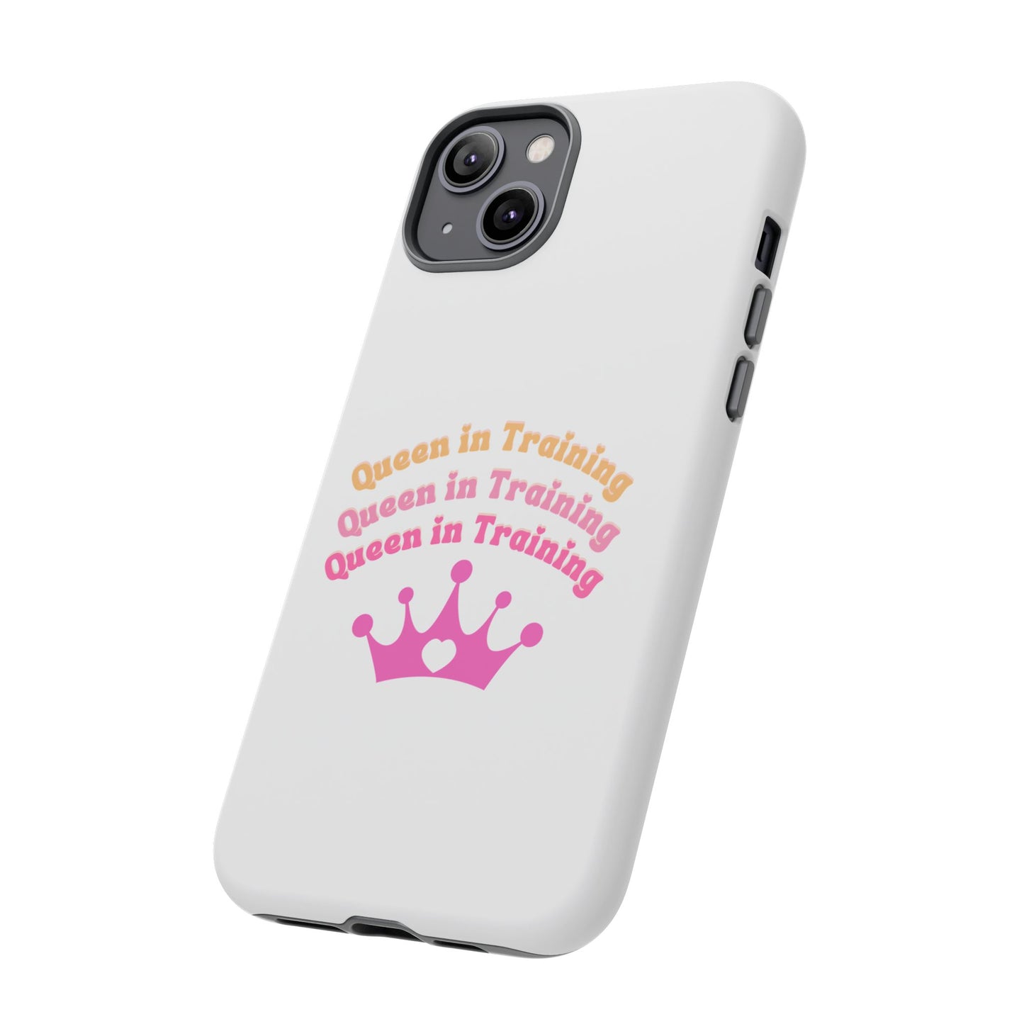 Queen in Training Phone Case