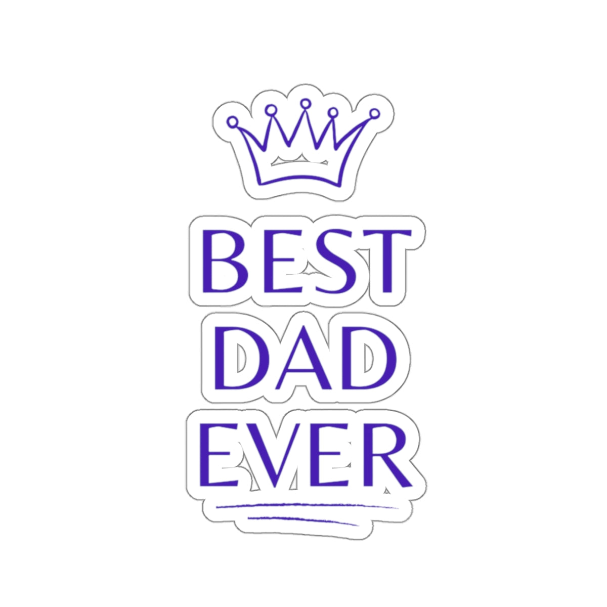 Best Dad Ever Kiss-Cut Stickers
