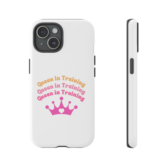 Queen in Training Phone Case