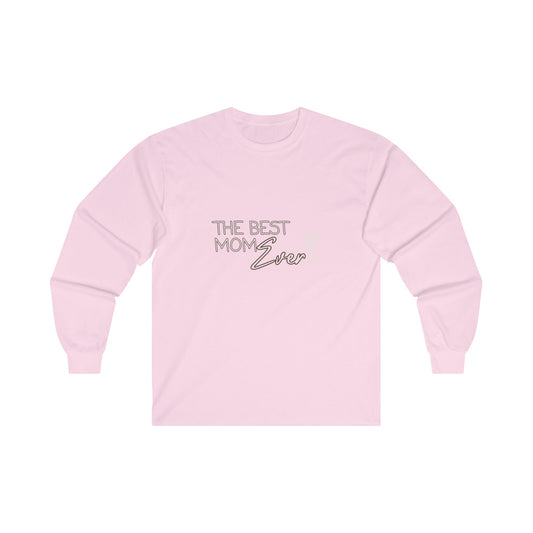 Best Mom Ever Ultra Cotton Long Sleeve T-Shirt