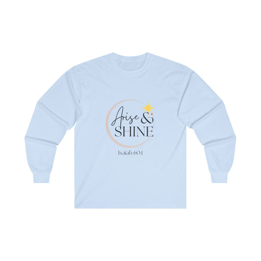 Arise & Shine Unisex Ultra Cotton Long Sleeve T-Shirt