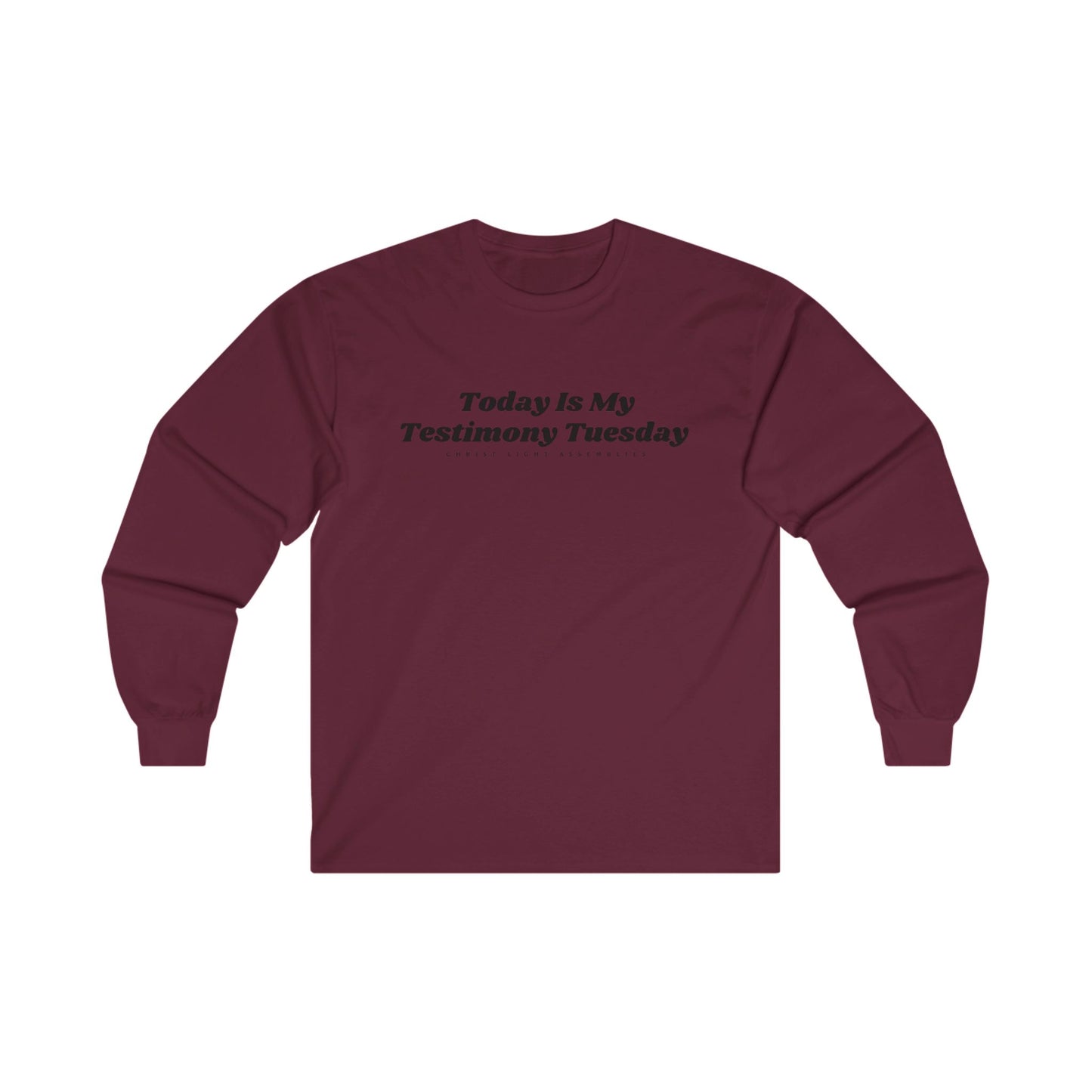 Testimony Tuesday CLA Unisex Ultra Cotton Long Sleeve T-Shirt