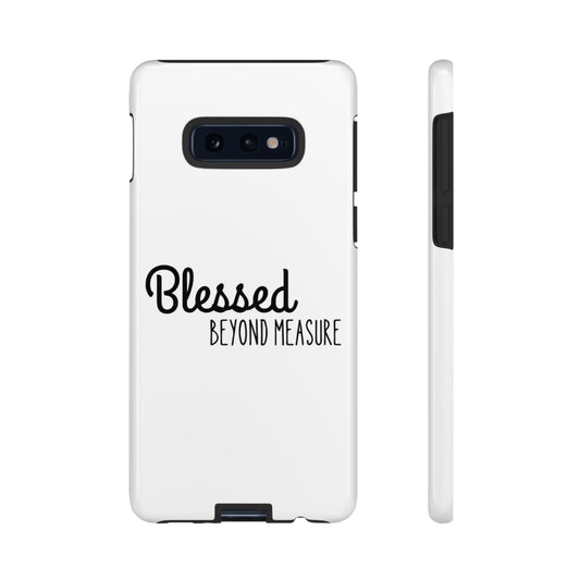 Blessed Beyond Measure Phone Case
