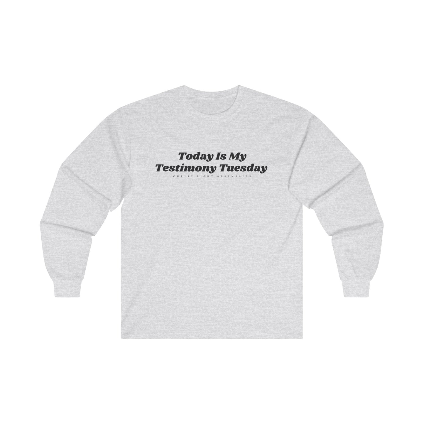 Testimony Tuesday CLA Unisex Ultra Cotton Long Sleeve T-Shirt