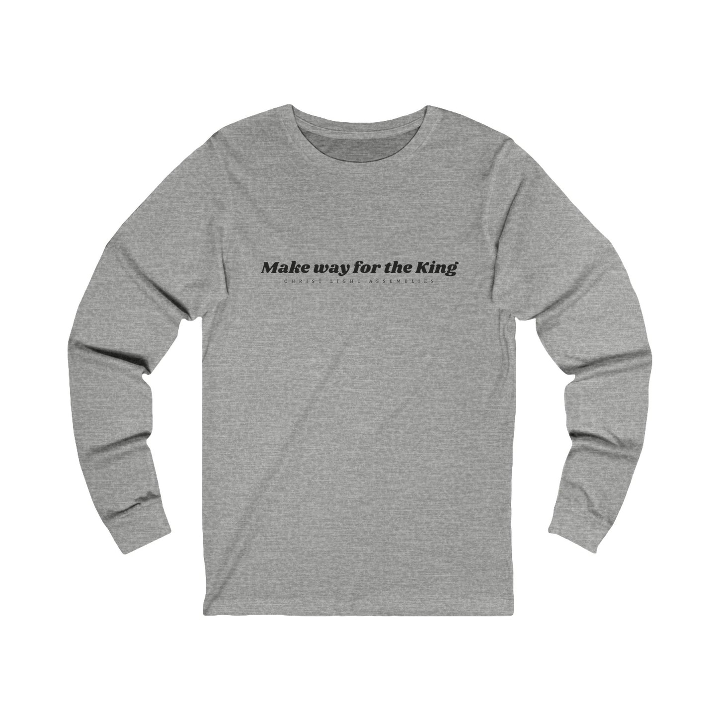 Make Way for the King CLA Unisex Jersey Long Sleeve T-Shirt